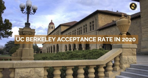 UC Berkeley Acceptance Rate in 2020 - World Scholarship Forum