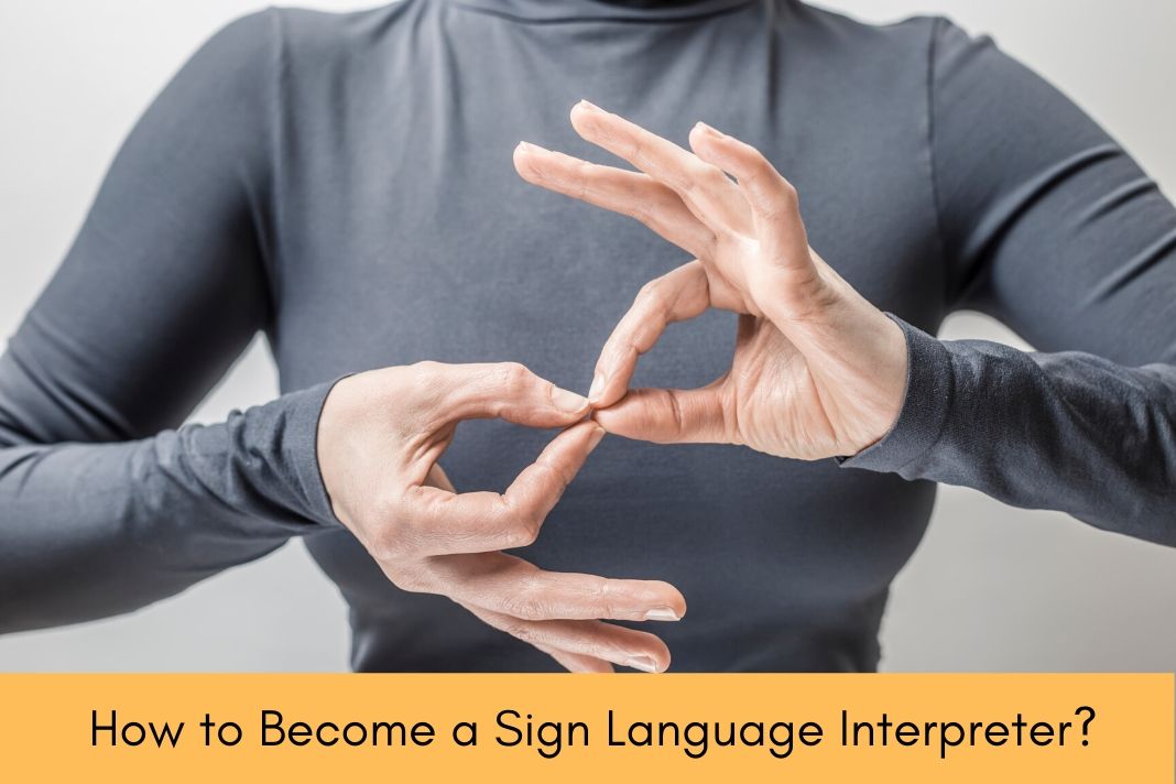 Learn How to Become a Sign Language Interpreter - CareerLancer