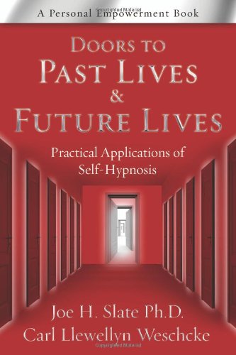 Doors to Past Lives & Future Lives: Practical Applications of Self-Hypnosis (Personal Empowerment Books)