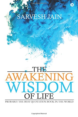 The Awakening Wisdom of Life: Probably the best Quotation Book in the world