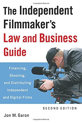 The Independent Filmmaker's Law and Business Guide: Financing, Shooting, and Distributing Independent and Digital Films