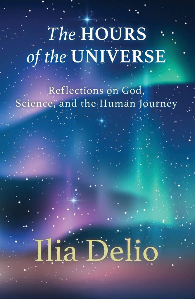 The Hours of the Universe: Reflections on God, Science, and the Human Journey
