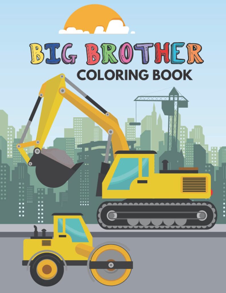 Big Brother Coloring Book: With Construction Vehicles | Coloring Pages For Kids 4-8 | Perfect Gift For Boys