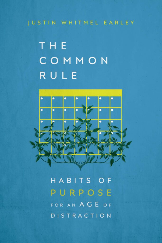 The Common Rule: Habits of Purpose for an Age of Distraction