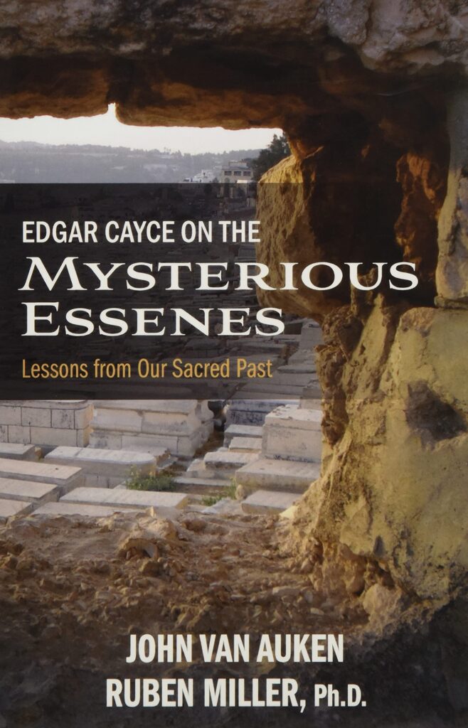 Edgar Cayce on the Mysterious Essenes: Lessons from Our Sacred Past