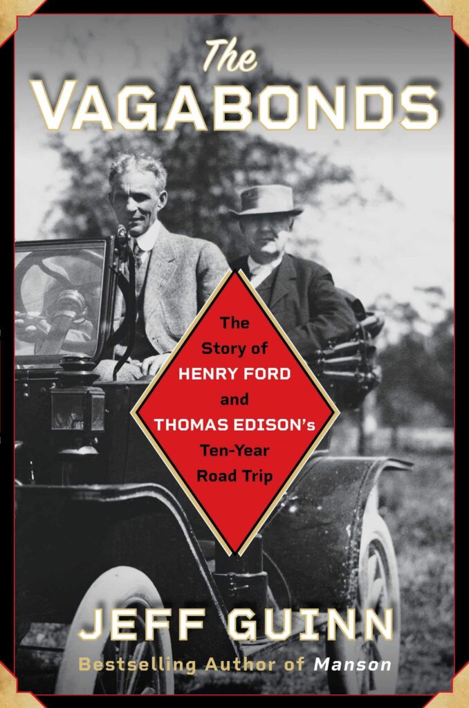 The Vagabonds: The Story of Henry Ford and Thomas Edison's Ten-Year Road Trip