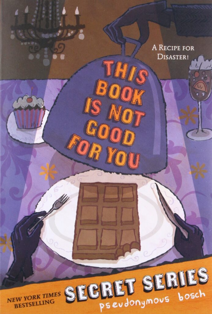 This Book Is Not Good For You (Secret, Bk 3) (The Secret Series, Book 3)