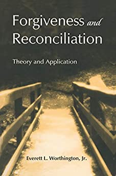 Forgiveness and Reconciliation: Theory and Application