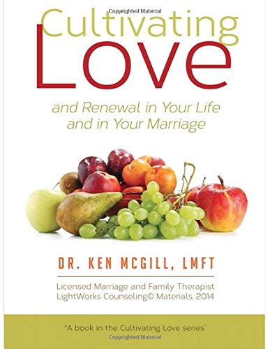 Cultivating Love and Renewal in your Life and in your Marriage