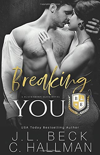 Breaking You: A Dark College Bully Romance (A Blackthorn Elite Novel)