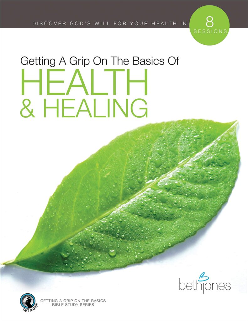 Getting A Grip on the Basics of Health & Healing (Getting a Grip on the Basics Bible Study)