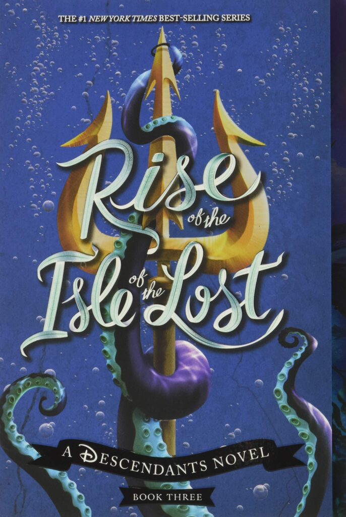 Rise of the Isle of the Lost (A Descendants Novel, Book 3): A Descendants Novel (The Descendants, 3)