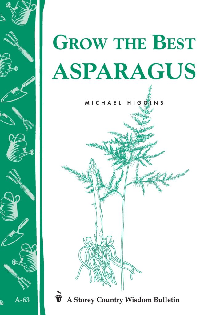 Grow the Best Asparagus: Storey's Country Wisdom Bulletin A-63 (Storey Country Wisdom Bulletin)