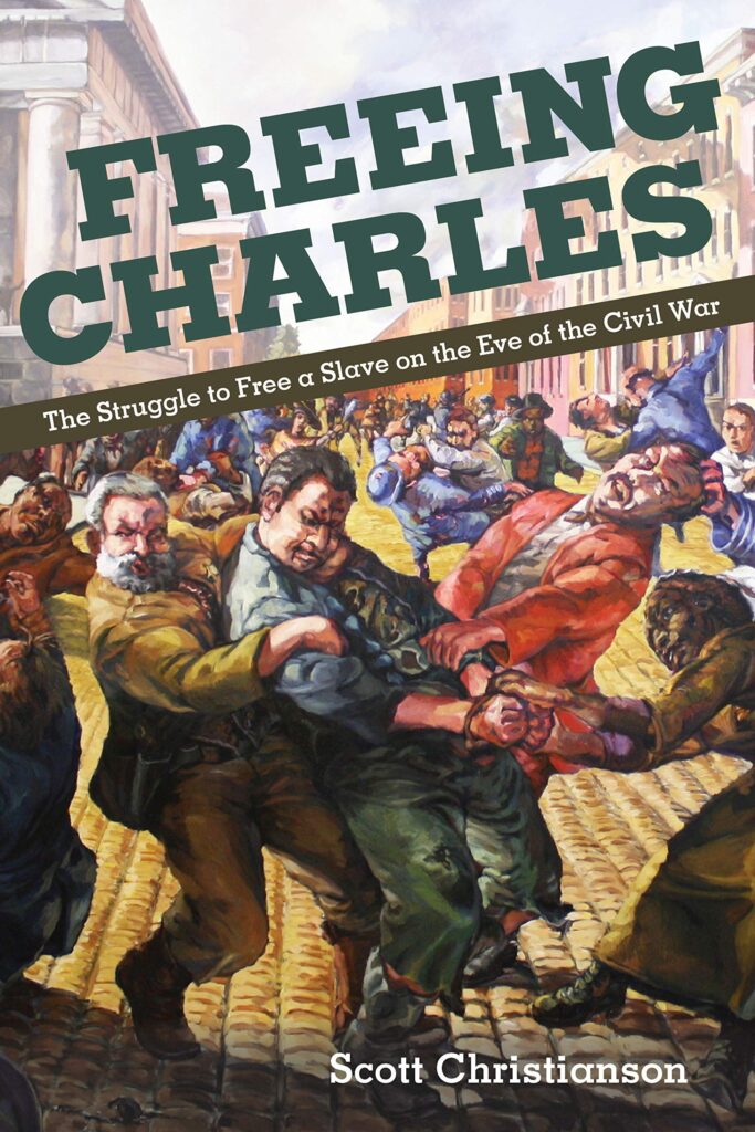 Freeing Charles: The Struggle to Free a Slave on the Eve of the Civil War (New Black Studies Series)
