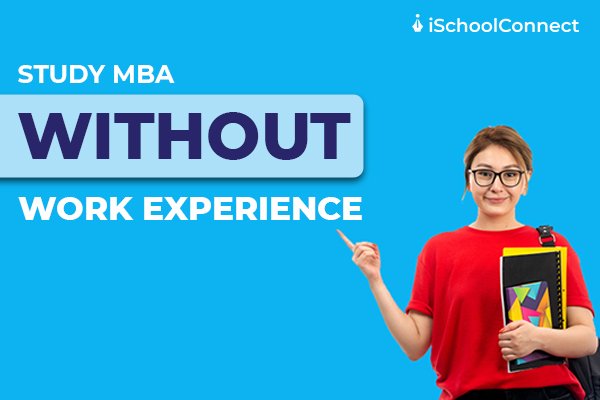 Top 10 universities for MBA without work experience